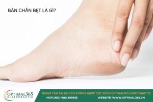 Bàn chân bẹt ảnh hưởng đến tư thế và độ cong cột sống