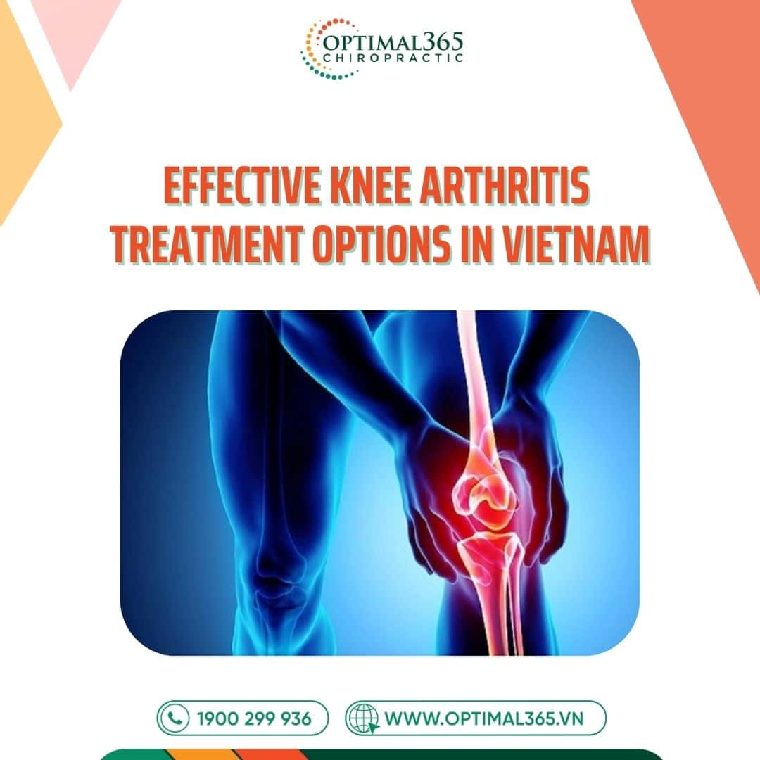 Effective Knee Arthritis Treatment Options in Vietnam